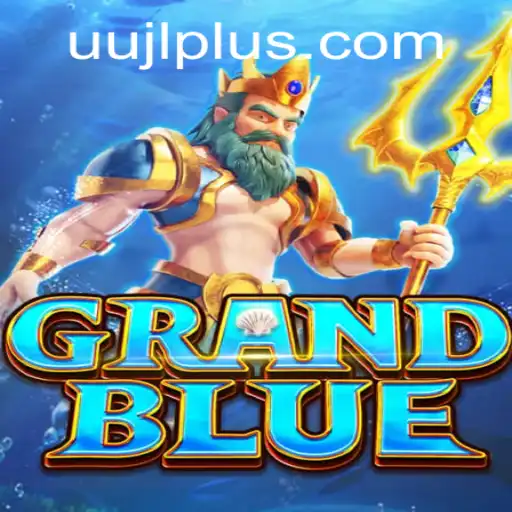 Exploring the Magical Realms of GRANDBLUE: The Ultimate Adventure with UU JL